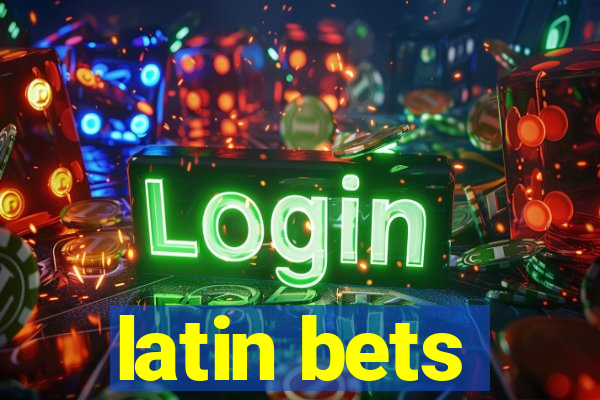 latin bets